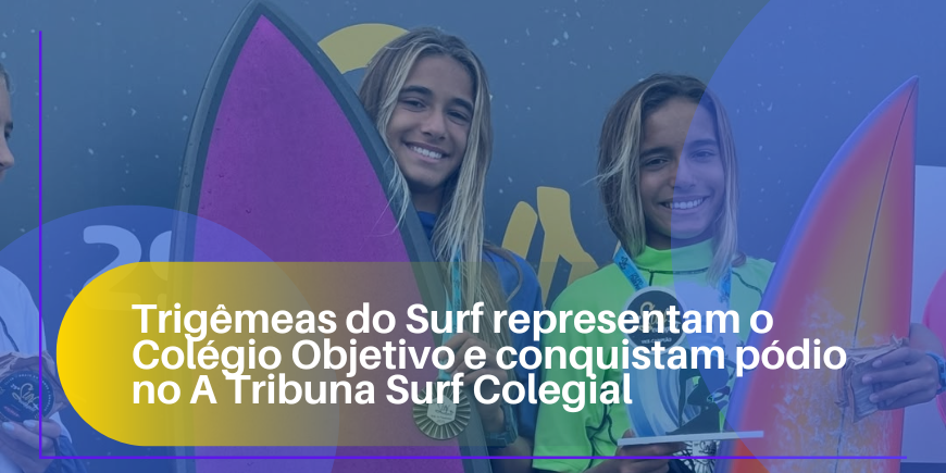 Trigêmeas do Surf representam o Colégio Objetivo e conquistam pódio no A Tribuna Surf Colegial