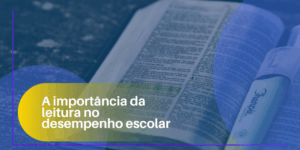 A importância da leitura no desempenho escolar