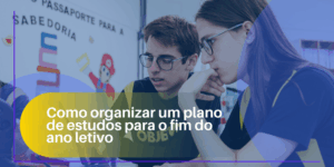 Como organizar um plano de estudos para o fim do ano letivo