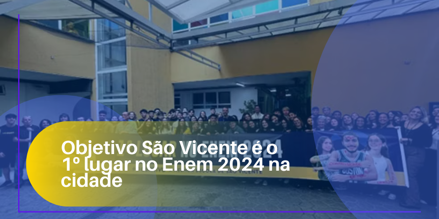 Objetivo São Vicente é o 1º lugar no Enem 2024 na cidade
