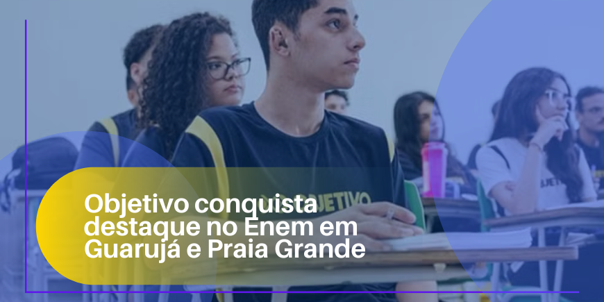 Objetivo conquista destaque no Enem em Guarujá e Praia Grande