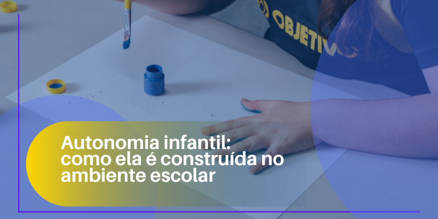 Autonomia infantil: como ela é construída no ambiente escolar