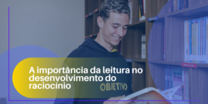 A importância da leitura no desenvolvimento do raciocínio