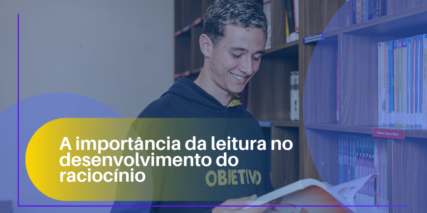 A importância da leitura no desenvolvimento do raciocínio