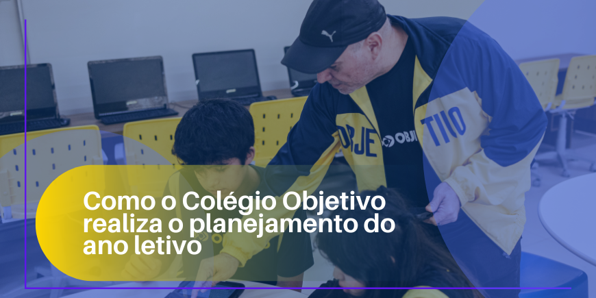 Como o Colégio Objetivo realiza o planejamento do ano letivo